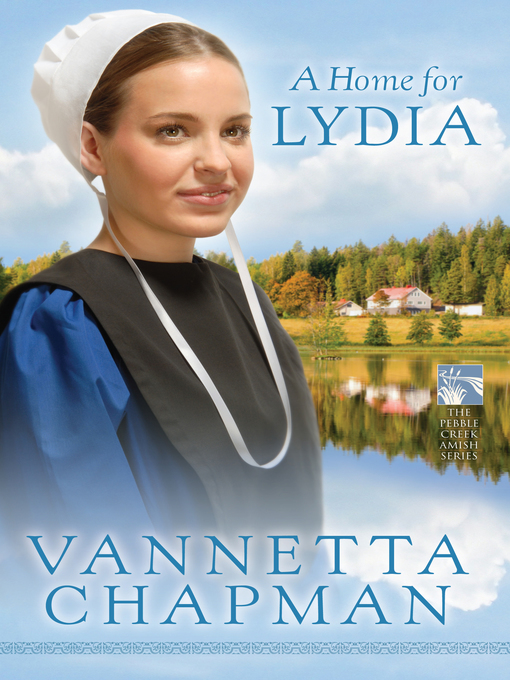 Title details for A Home for Lydia by Vannetta Chapman - Wait list